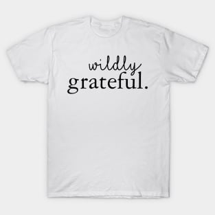 Wildly Grateful T-Shirt